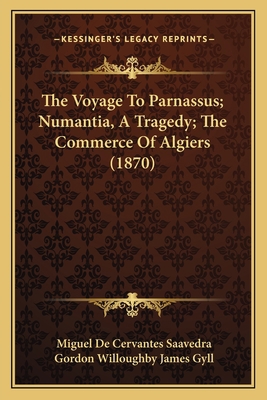 The Voyage To Parnassus; Numantia, A Tragedy; T... 116515451X Book Cover