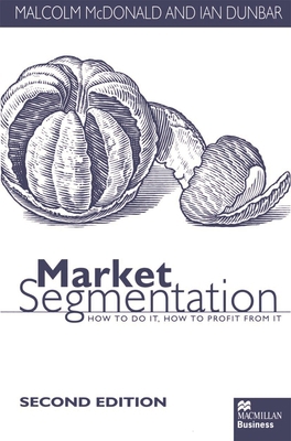Market Segmentation: How to Do It How to Profit... 033373369X Book Cover