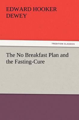 The No Breakfast Plan and the Fasting-Cure 3847218867 Book Cover
