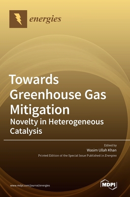Towards Greenhouse Gas Mitigation: Novelty in H... 3036544453 Book Cover
