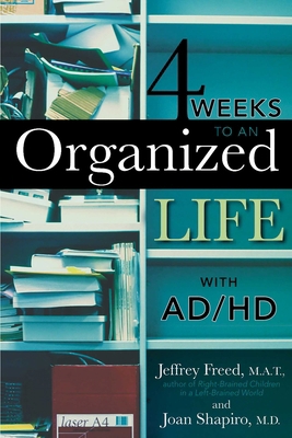 4 Weeks to an Organized Life with Ad/HD 1589793269 Book Cover