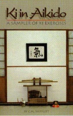 Ki in Aikido: A Sampler of Ki Exercises 0965342530 Book Cover