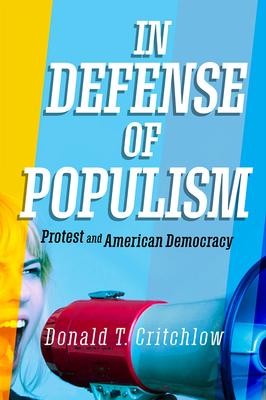 In Defense of Populism: Protest and American De... 0812252764 Book Cover