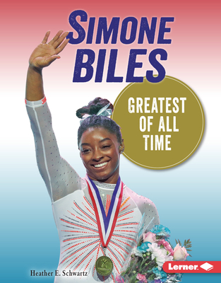 Simone Biles: Greatest of All Time 172845848X Book Cover