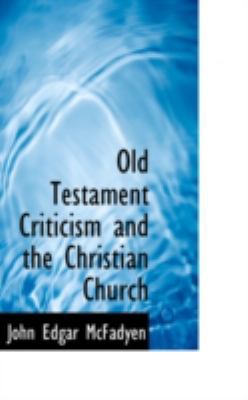 Old Testament Criticism and the Christian Church 0559220421 Book Cover