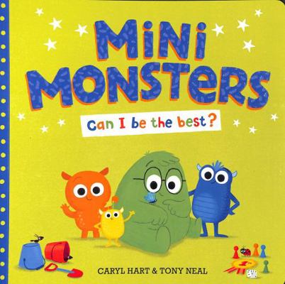 Mini Monsters: Can I Be The Best? 147118269X Book Cover