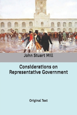 Considerations on Representative Government: Or... B085HJS2SF Book Cover