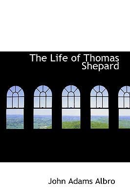 The Life of Thomas Shepard 1103101919 Book Cover