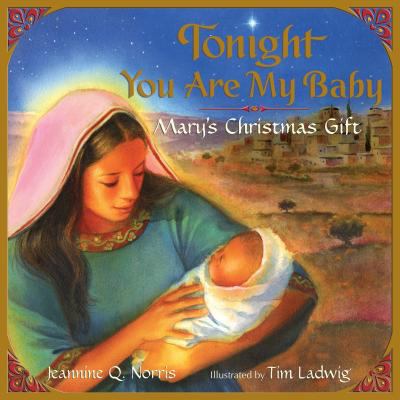 Tonight You Are My Baby: Mary's Christmas Gift 0061479977 Book Cover