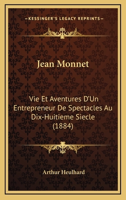 Jean Monnet: Vie Et Aventures D'Un Entrepreneur... [French] 1165441640 Book Cover