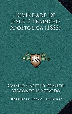 Divindade de Jesus E Tradicao Apostolica (1883) [Portuguese] 1167819187 Book Cover