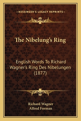 The Nibelung's Ring: English Words to Richard W... 1164130641 Book Cover