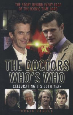 The Doctors Who's Who: The Story Behind Every F... 1782194711 Book Cover
