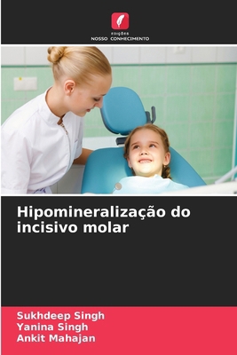Hipomineralização do incisivo molar [Portuguese] 6209231187 Book Cover