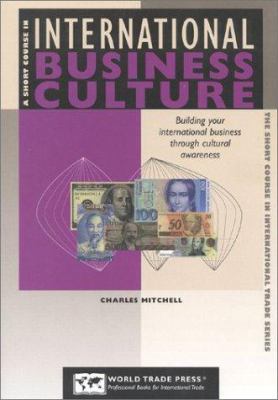 A Short Course in International Business Culture 1885073542 Book Cover