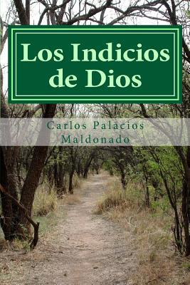 Los Indicios de Dios [Spanish] 1482044498 Book Cover