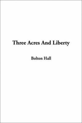 Three Acres and Liberty 1404336338 Book Cover