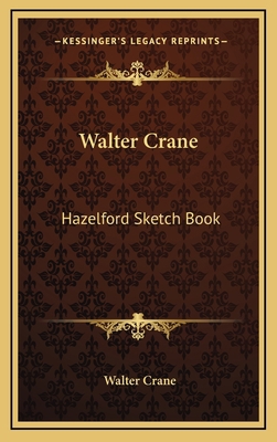 Walter Crane: Hazelford Sketch Book 1168675685 Book Cover