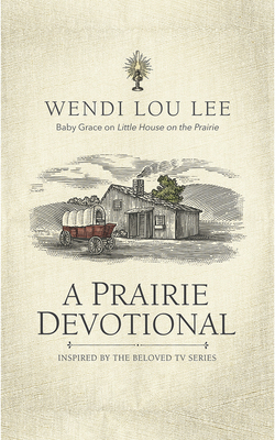 A Prairie Devotional: Inspired by the Beloved T... 1721384952 Book Cover