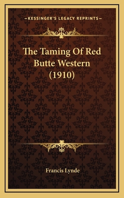 The Taming of Red Butte Western (1910) 1164415123 Book Cover