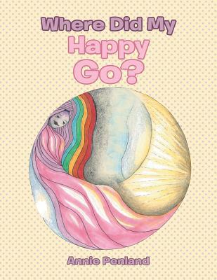 Where Did My Happy Go? 1796046841 Book Cover