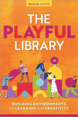 The Playful Library: Building Environments for ... B0D37MYY3X Book Cover