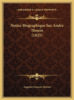Notice Biographique Sur Andre Thouin (1825) [French] 116948297X Book Cover