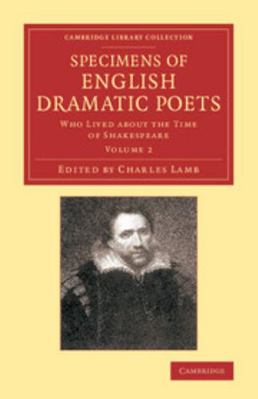 Specimens of English Dramatic Poets: Who Lived ... 1108062903 Book Cover