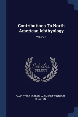 Contributions To North American Ichthyology; Vo... 1377115453 Book Cover