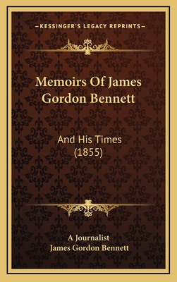Memoirs Of James Gordon Bennett: And His Times ... 1167137795 Book Cover