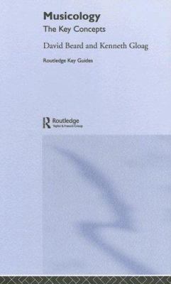Musicology: The Key Concepts (Routledge Key Gui... 0415316928 Book Cover