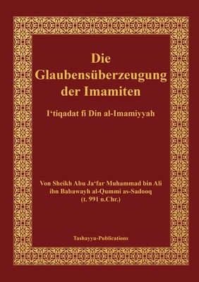 Die Glaubensüberzeugung der Imamiten - al-I'tiq... [German] 1291366857 Book Cover