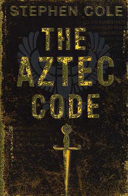 The Aztec Code. Stephen Cole 0747584273 Book Cover