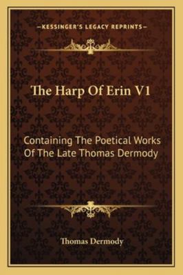 The Harp Of Erin V1: Containing The Poetical Wo... 1163278114 Book Cover