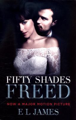 Fifty Shades Freed: (Movie tie-in edition): Boo... 1784757764 Book Cover