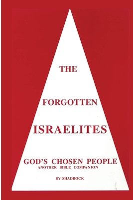 The Forgotten Israelites: God's Chosen People 0969490712 Book Cover