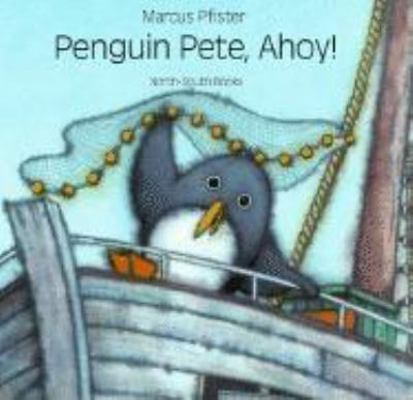 Penguin Pete Ahoy! 1558582215 Book Cover