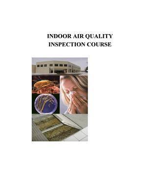 Indoor Air Quality Inspection Course 1727533720 Book Cover
