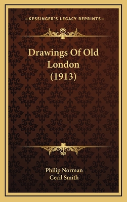 Drawings Of Old London (1913) 1168792525 Book Cover