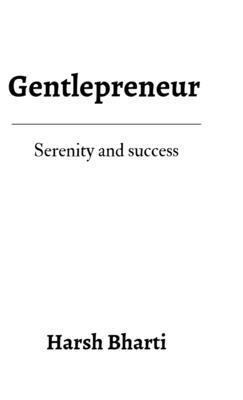Gentlepreneur: serenity & success B0F1RQQ6LS Book Cover