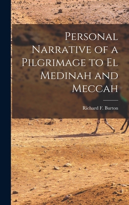 Personal Narrative of a Pilgrimage to El Medina... 1015985106 Book Cover