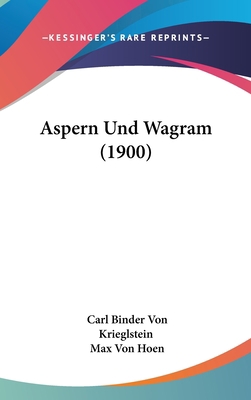Aspern Und Wagram (1900) [German] 1161331581 Book Cover