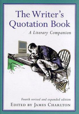 Writer's Quotation Book : A Literary Companion 0571199208 Book Cover
