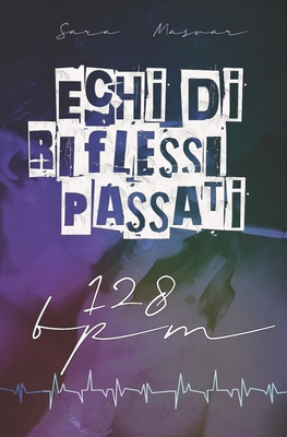 128 BPM - Echi di Riflessi Passati [Italian] B0BW31WZXG Book Cover