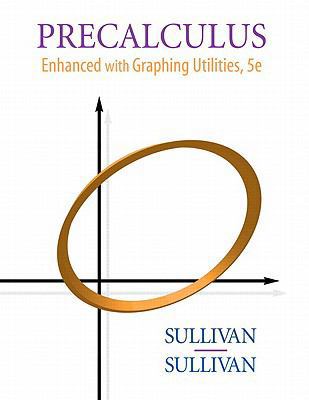 Precalculus: Enhanced with Graphing Utilities V... 0321579917 Book Cover