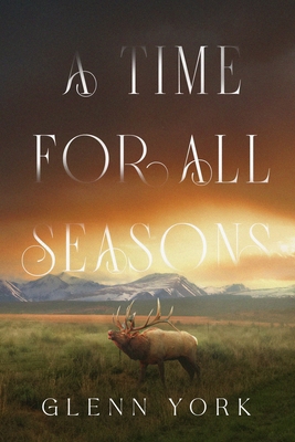 A Time for All Seasons 1497539242 Book Cover