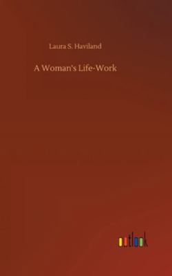 A Woman's Life-Work 3752357231 Book Cover