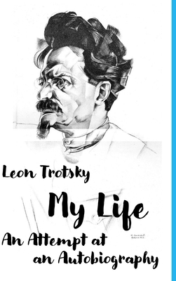 Leon Trotsky. My Life: An Attempt at an Autobio... 1716300460 Book Cover