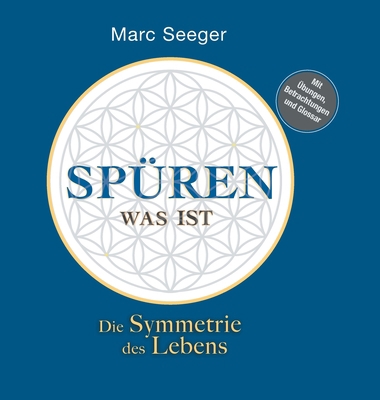 Spüren was ist: Die Symmetrie des Lebens [German] 3347209559 Book Cover