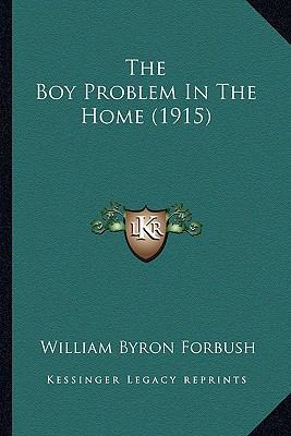 The Boy Problem In The Home (1915) 1164127578 Book Cover
